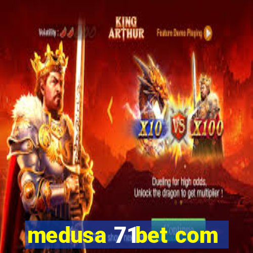 medusa 71bet com